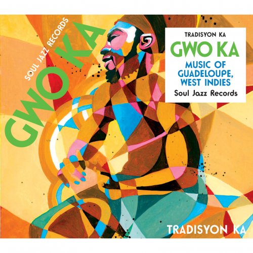 Tradisyon Ka - Soul Jazz Records Presents Gwo Ka: Music of Guadeloupe, West Indies (2014)