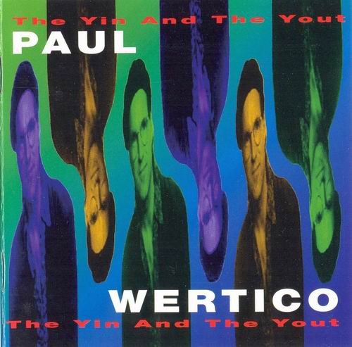Paul Wertico - The Yin And The Yout (1993) 320 kbps