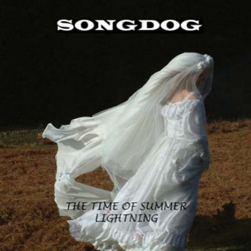 Songdog ‎- The Time Of Summer Lightning (2005)