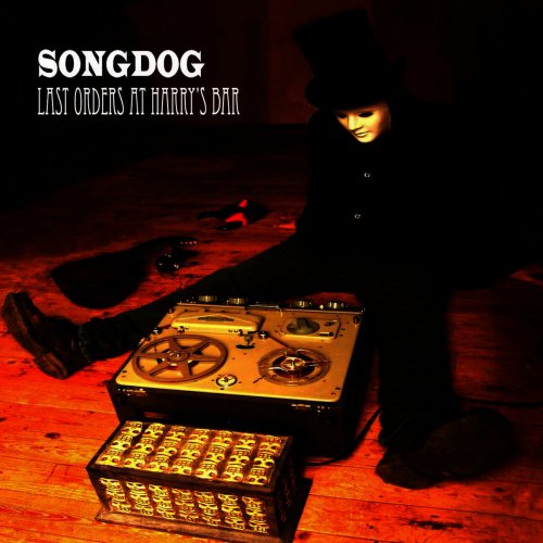 Songdog ‎- Last Orders At Harry's Bar (2013)