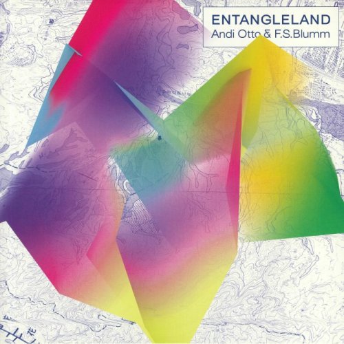 Andi Otto & F.S. Blumm - Entangleland (2020)