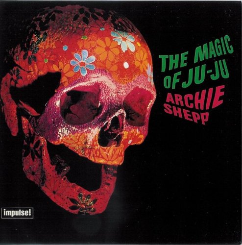 Archie Shepp - The Magic Of Ju Ju (1968) FLAC