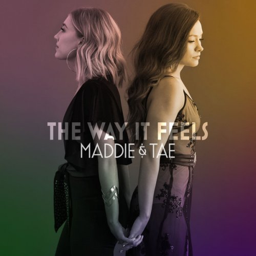 Maddie And Tae - The Way It Feels (2020)