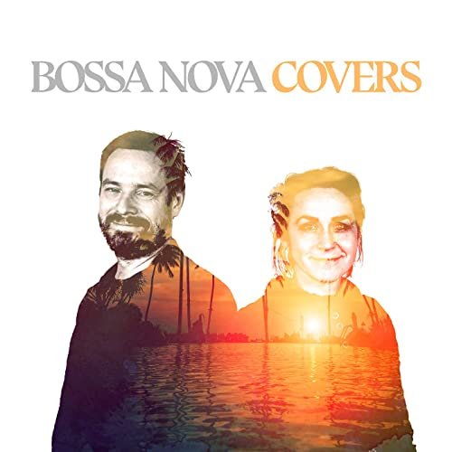 Bossa Nova Covers, Mats & My - Bossa Nova Covers (2019)