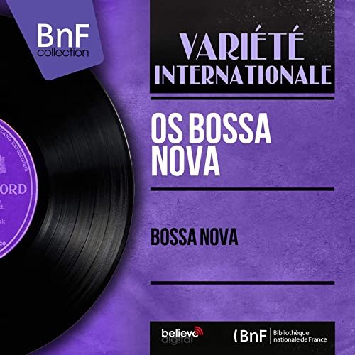 Os Bossa Nova - Bossa Nova (Mono Version) (1962) [Hi-Res]