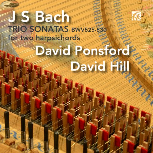 David Ponsford - J.S. Bach: Six Trio Sonatas Arranged for Two Harpsichords (2020)