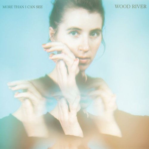 Wood River - More Than I Can See (2020)