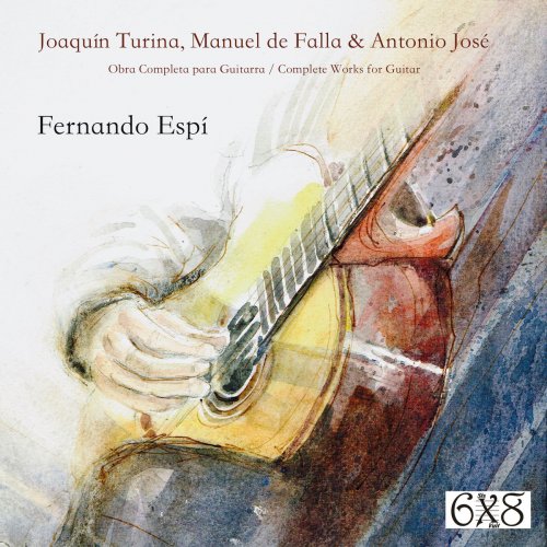 Fernando Espi - Joaquín Turina, Manuel de Falla y Antonio José: Obra Completa para Guitarra (2020)