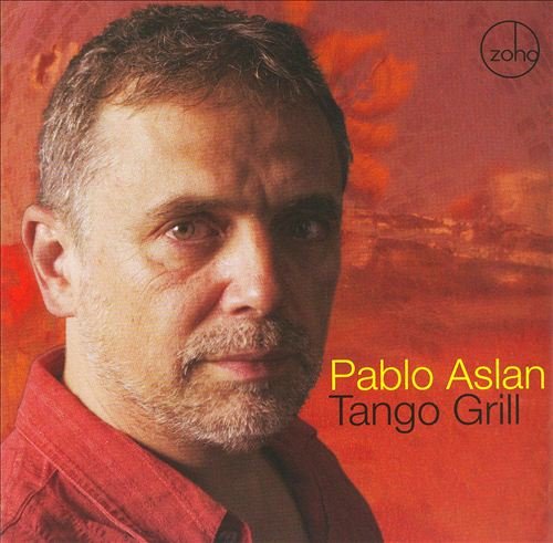 Pablo Aslan - Tango Grill (2010)