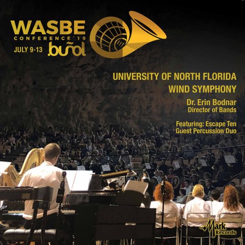 University of North Florida Wind Symphony - 2019 WASBE University of North Florida Wind Symphony (Live) (2020)