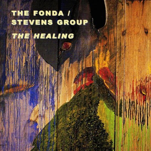 The Fonda / Stevens Group - The Healing (2002)