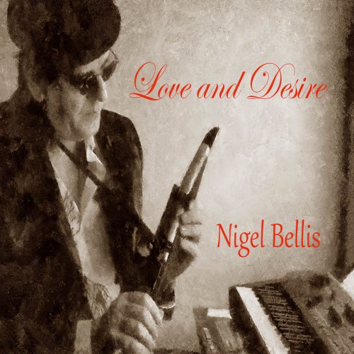 Nigel Bellis - Love and Desire (2020)