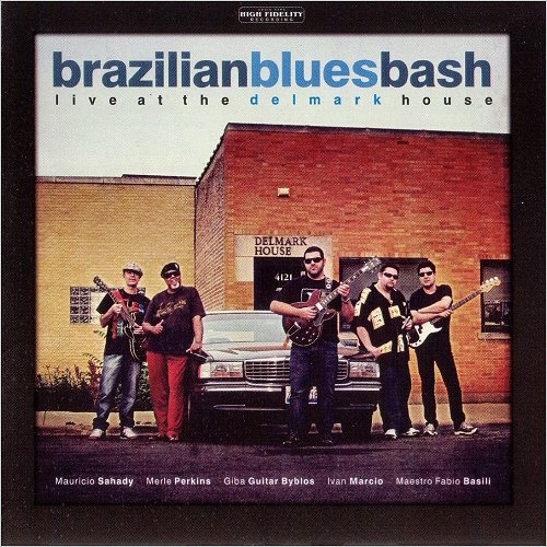 Brazilian Blues Bash - Live At The Delmark House (2012) [CD Rip]