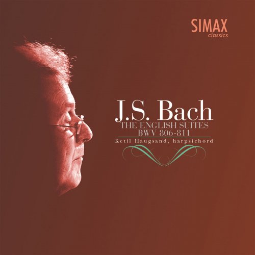 Ketil Haugsand - J.S. Bach: The English Suites (2013)