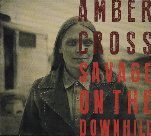 Amber Cross - Savage On The Downhill (2017)