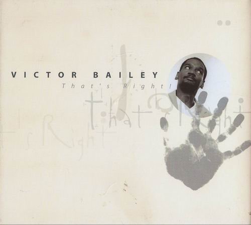 Victor Bailey - That's Right! (2002)