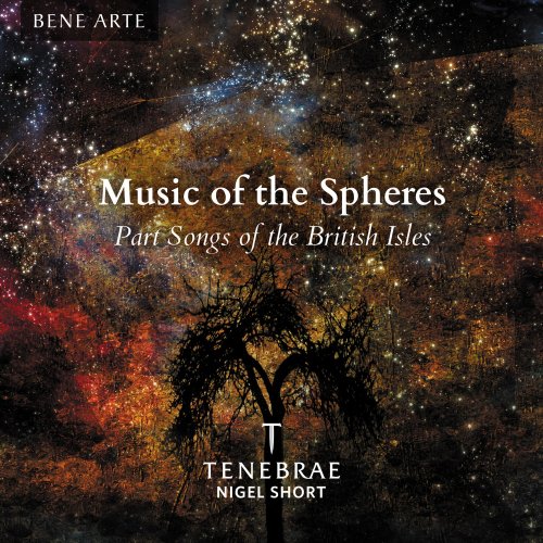 Tenebrae & Nigel Short - Music of the Spheres: Part Songs of the British Islesc (2016) [Hi-Res]