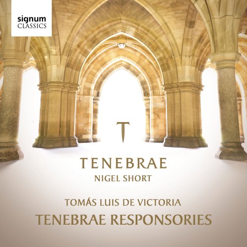 Tenebrae, Nigel Short - Tomás Luis De Victoria: Tenebrae Responsories (2013) [Hi-Res]