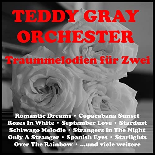 Teddy Gray Orchester - Traummelodien für Zwei (2020)