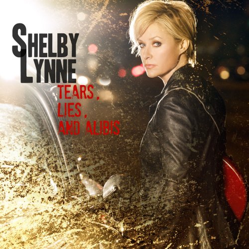 Shelby Lynne - Tears Lies And Alibis (2010)