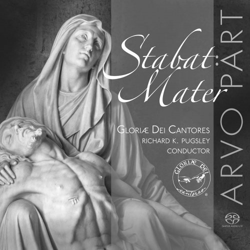 Gloriae Dei Cantores & Richard K. Pugsley - Stabat Mater: Choral Works by Arvo Pärt (2020) [Hi-Res]