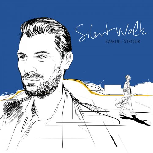 Samuel Strouk - Silent Walk (2017) [Hi-Res]
