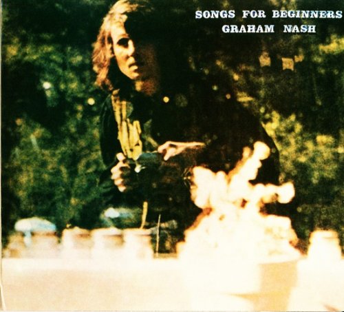 Graham Nash - Songs For Beginners (Reissue) (1971/2008)