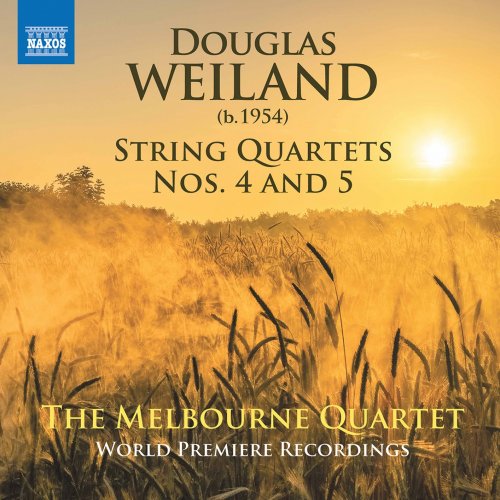 Melbourne Quartet - Douglas Weiland: String Quartets Nos. 4 & 5 (2020) [Hi-Res]