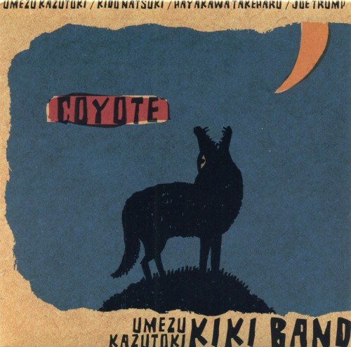 Umezu Kazutoki KIKI Band - Coyote (2013) [FLAC]