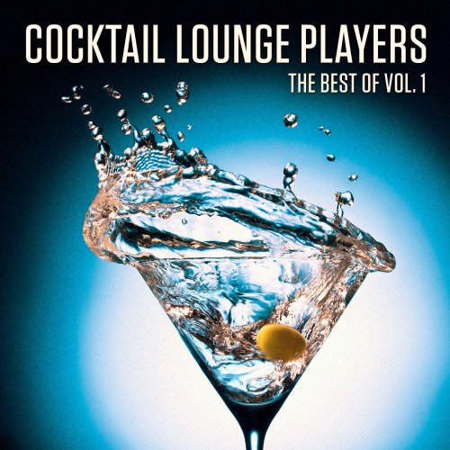 The Cocktail Lounge Players - The Best of the Cocktail Lounge Players, Vol. 1 (2014)
