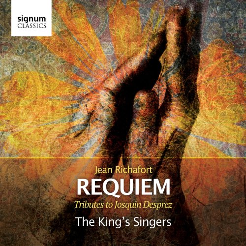 The King's Singers - Jean Richafort: Requiem - Tributes to Josquin Desprez (2013) [Hi-Res]