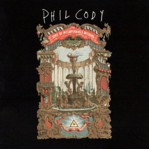 Phil Cody - Sons Of Intemperance Offering (1996)