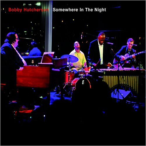 Bobby Hutcherson - Somewhere In The Night (2012) FLAC