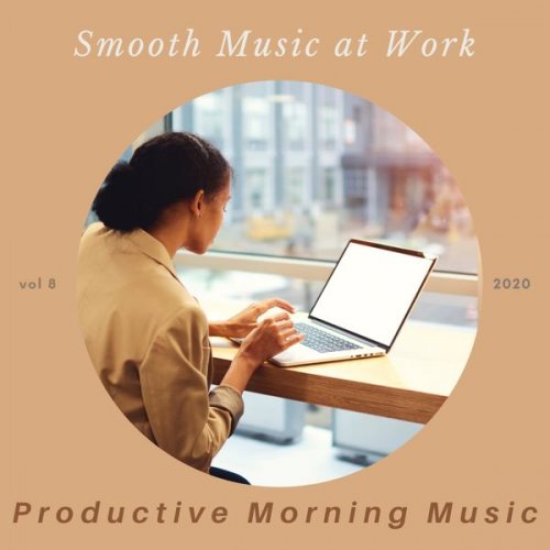 Productive Morning Music - Smooth Music at Work, Vol. 8 (2020) flac