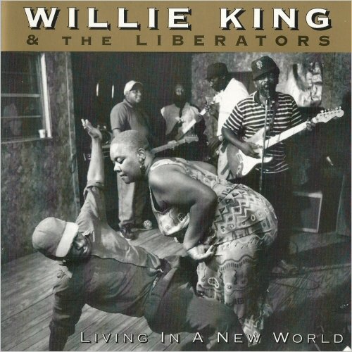 Willie King & The Liberators - Living In A New World (2002) [CD Rip]