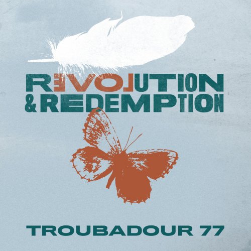 Troubadour 77 - Revolution & Redemption (2020)