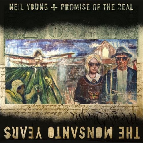 Neil Young And Promise Of The Real - The Monsanto Years (2015) [Hi-Res]