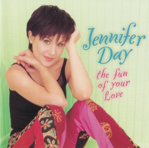 Jennifer Day - The Fun Of Your Love (1999)