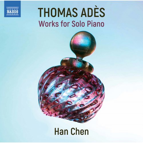 Han Chen - Thomas Adès: Piano Works (2020) [Hi-Res]