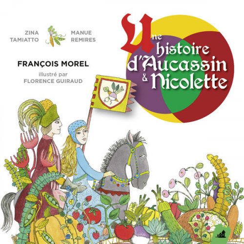 François Morel - Une histoire d'Aucassin et Nicolette (2015) [Hi-Res]