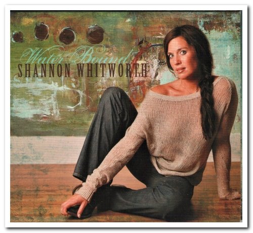 Shannon Whitworth - No Expectations & Water Bound (2007 & 2010)