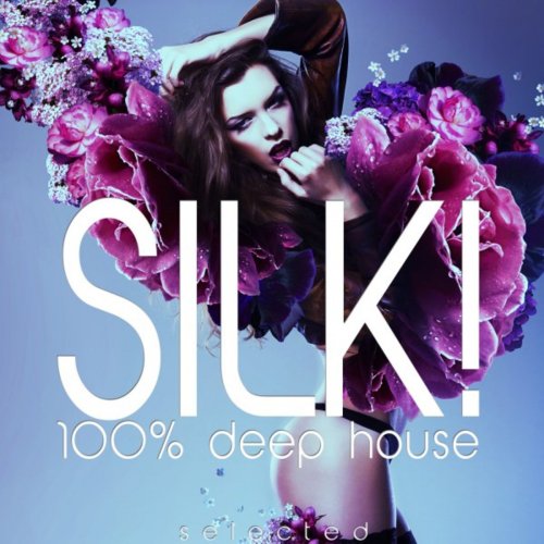 Silk! (100% Deep House) (2014)