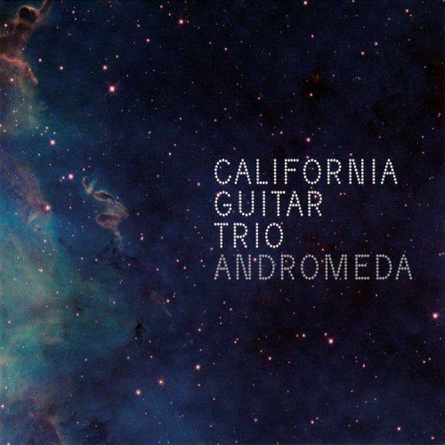 California Guitar Trio - Andromeda (2010) FLAC