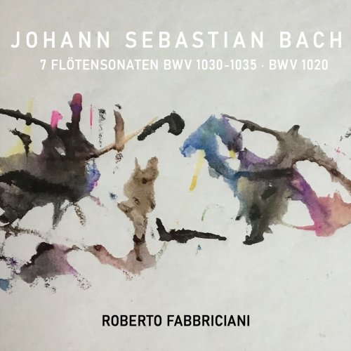 Roberto Fabbriciani, Robert Kohnen, Carlo Denti - Johann Sebastian Bach: 7 Flötensonaten BWV 1030-1035, BWV 1020 (2020)