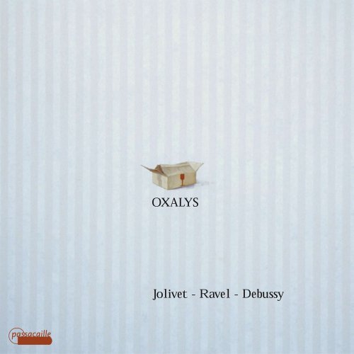 Oxalys - Jolivet: Chant de Linos, Sonatine - Ravel: Introduction et Allegro - Debussy: Sonate for Flute, Alto and Harp (2020)