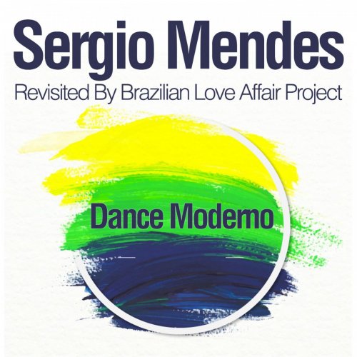 Sergio Mendes - Dance Moderno (Revisited By Brazilian Love Affair Project) (2017)
