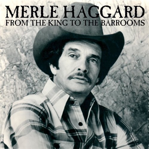 Merle Haggard - From The King To The Barrooms (2008)