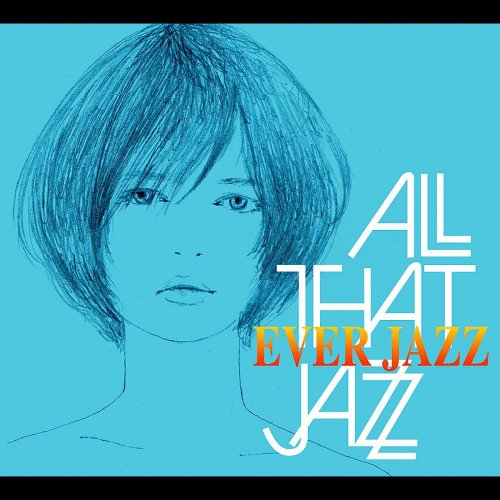 All That Jazz - Ever Jazz (2012)