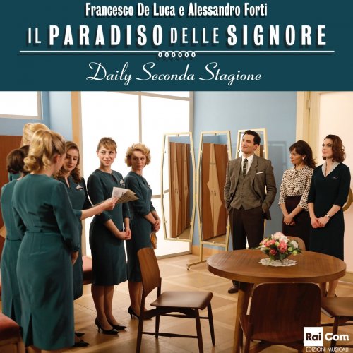 Francesco De Luca, Alessandro Forti - Il Paradiso Delle Signore Daily - Seconda Stagione (Colonna sonora originale della serie TV) (2020)