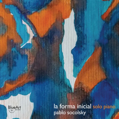 Pablo Socolsky - La Forma Inicial (Solo Piano) (2020) flac